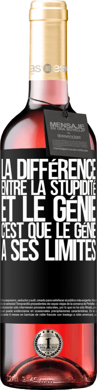 29,95 € Envoi gratuit | Vin rosé Édition ROSÉ La différence entre la stupidité et le génie, c'est que le génie a ses limites Étiquette Noire. Étiquette personnalisable Vin jeune Récolte 2025 Tempranillo