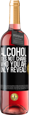 29,95 € Free Shipping | Rosé Wine ROSÉ Edition Alcohol does not change who you are. Only reveals Black Label. Customizable label Young wine Harvest 2025 Tempranillo