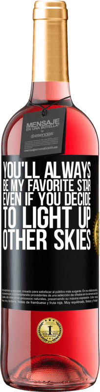 29,95 € Free Shipping | Rosé Wine ROSÉ Edition You'll always be my favorite star, even if you decide to light up other skies Black Label. Customizable label Young wine Harvest 2023 Tempranillo