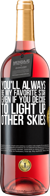 29,95 € Free Shipping | Rosé Wine ROSÉ Edition You'll always be my favorite star, even if you decide to light up other skies Black Label. Customizable label Young wine Harvest 2024 Tempranillo