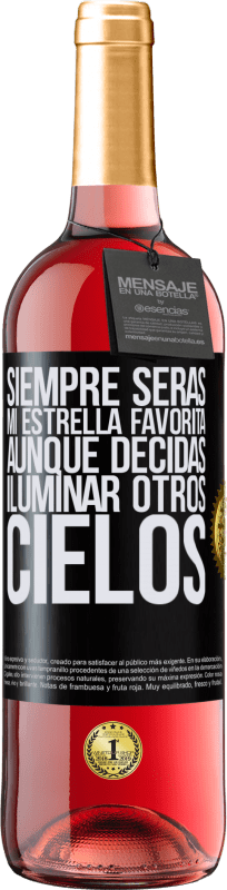 29,95 € Envío gratis | Vino Rosado Edición ROSÉ Siempre serás mi estrella favorita, aunque decidas iluminar otros cielos Etiqueta Negra. Etiqueta personalizable Vino joven Cosecha 2024 Tempranillo