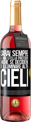 29,95 € Spedizione Gratuita | Vino rosato Edizione ROSÉ Sarai sempre la mia stella preferita, anche se deciderai di illuminare altri cieli Etichetta Nera. Etichetta personalizzabile Vino giovane Raccogliere 2023 Tempranillo