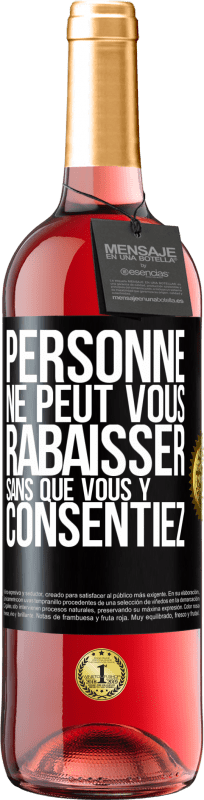 29,95 € Envoi gratuit | Vin rosé Édition ROSÉ Personne ne peut vous rabaisser sans que vous y consentiez Étiquette Noire. Étiquette personnalisable Vin jeune Récolte 2024 Tempranillo