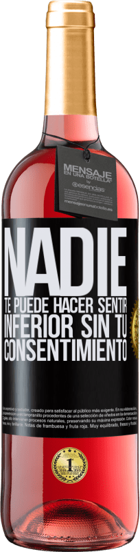 29,95 € Envío gratis | Vino Rosado Edición ROSÉ Nadie te puede hacer sentir inferior sin tu consentimiento Etiqueta Negra. Etiqueta personalizable Vino joven Cosecha 2024 Tempranillo