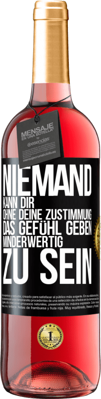 29,95 € Kostenloser Versand | Roséwein ROSÉ Ausgabe Niemand kann dir, ohne deine Zustimmung, das Gefühl geben, minderwertig zu sein Schwarzes Etikett. Anpassbares Etikett Junger Wein Ernte 2024 Tempranillo