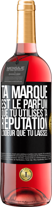 29,95 € Envoi gratuit | Vin rosé Édition ROSÉ Ta marque est le parfum que tu utilises. Ta réputation l'odeur que tu laisses Étiquette Noire. Étiquette personnalisable Vin jeune Récolte 2024 Tempranillo