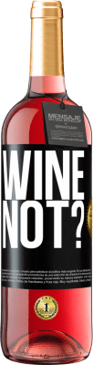 29,95 € Free Shipping | Rosé Wine ROSÉ Edition Wine not? Black Label. Customizable label Young wine Harvest 2025 Tempranillo