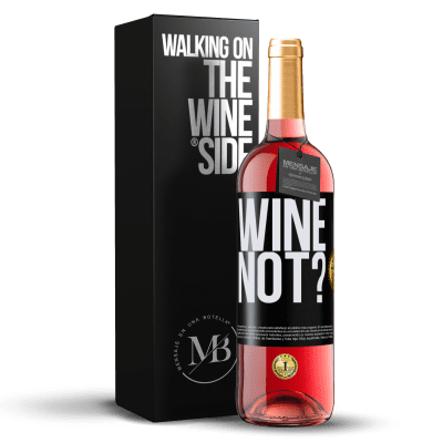 «Wine not?» ROSÉ Ausgabe