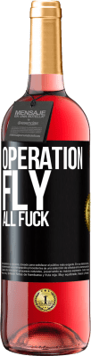 29,95 € Free Shipping | Rosé Wine ROSÉ Edition Operation fly ... all fuck Black Label. Customizable label Young wine Harvest 2024 Tempranillo