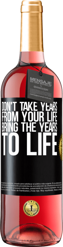 29,95 € Free Shipping | Rosé Wine ROSÉ Edition Don't take years from your life, bring the years to life Black Label. Customizable label Young wine Harvest 2023 Tempranillo