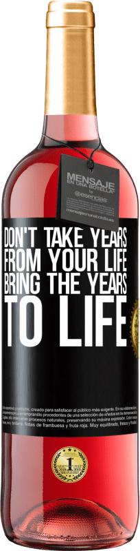 29,95 € Free Shipping | Rosé Wine ROSÉ Edition Don't take years from your life, bring the years to life Black Label. Customizable label Young wine Harvest 2025 Tempranillo
