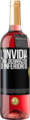 29,95 € Spedizione Gratuita | Vino rosato Edizione ROSÉ L'invidia è una dichiarazione di inferiorità Etichetta Nera. Etichetta personalizzabile Vino giovane Raccogliere 2024 Tempranillo