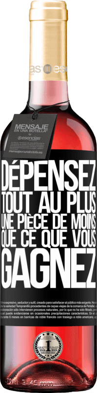 29,95 € Envoi gratuit | Vin rosé Édition ROSÉ Dépensez, tout au plus, une pièce de moins que ce que vous gagnez Étiquette Noire. Étiquette personnalisable Vin jeune Récolte 2025 Tempranillo