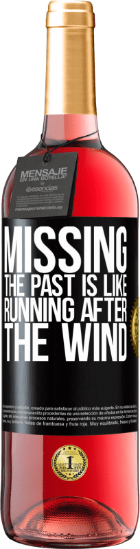 29,95 € Free Shipping | Rosé Wine ROSÉ Edition Missing the past is like running after the wind Black Label. Customizable label Young wine Harvest 2022 Tempranillo