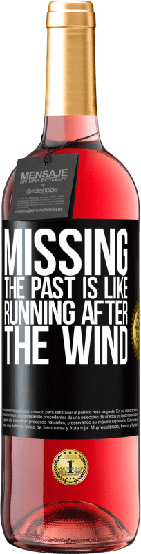 29,95 € Free Shipping | Rosé Wine ROSÉ Edition Missing the past is like running after the wind Black Label. Customizable label Young wine Harvest 2024 Tempranillo