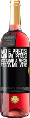 29,95 € Envio grátis | Vinho rosé Edição ROSÉ Não é preciso amar mil pessoas, mas amar a mesma pessoa mil vezes Etiqueta Preta. Etiqueta personalizável Vinho jovem Colheita 2023 Tempranillo