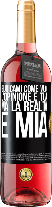 29,95 € Spedizione Gratuita | Vino rosato Edizione ROSÉ Giudicami come vuoi. L'opinione è tua, ma la realtà è mia Etichetta Nera. Etichetta personalizzabile Vino giovane Raccogliere 2024 Tempranillo