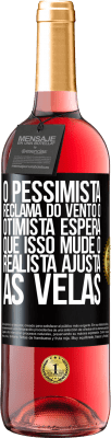 29,95 € Envio grátis | Vinho rosé Edição ROSÉ O pessimista reclama do vento o otimista espera que isso mude o realista ajusta as velas Etiqueta Preta. Etiqueta personalizável Vinho jovem Colheita 2024 Tempranillo