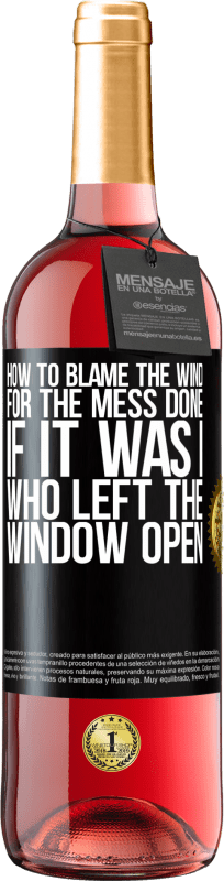 29,95 € Free Shipping | Rosé Wine ROSÉ Edition How to blame the wind for the mess done, if it was I who left the window open Black Label. Customizable label Young wine Harvest 2023 Tempranillo