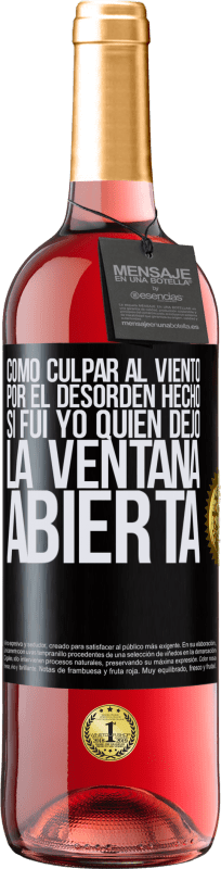 29,95 € Envío gratis | Vino Rosado Edición ROSÉ Cómo culpar al viento por el desorden hecho, si fui yo quien dejó la ventana abierta Etiqueta Negra. Etiqueta personalizable Vino joven Cosecha 2024 Tempranillo