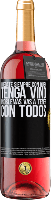 29,95 € Envío gratis | Vino Rosado Edición ROSÉ Quédate siempre con quien tenga vino. Problemas vas a tener con todos Etiqueta Negra. Etiqueta personalizable Vino joven Cosecha 2024 Tempranillo