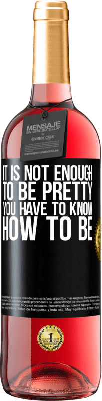 29,95 € Free Shipping | Rosé Wine ROSÉ Edition It is not enough to be pretty. You have to know how to be Black Label. Customizable label Young wine Harvest 2024 Tempranillo