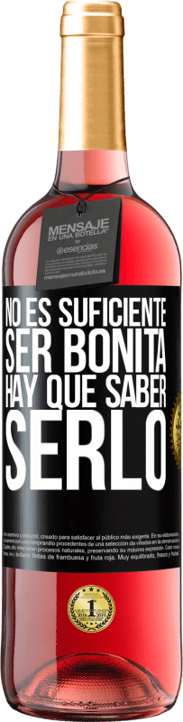 29,95 € Envío gratis | Vino Rosado Edición ROSÉ No es suficiente ser bonita. Hay que saber serlo Etiqueta Negra. Etiqueta personalizable Vino joven Cosecha 2024 Tempranillo