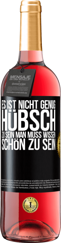 29,95 € Kostenloser Versand | Roséwein ROSÉ Ausgabe Es ist nicht genug, hübsch zu sein. Man muss wissen, schön zu sein Schwarzes Etikett. Anpassbares Etikett Junger Wein Ernte 2024 Tempranillo