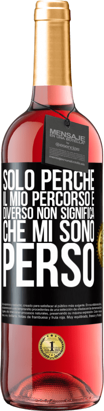 29,95 € Spedizione Gratuita | Vino rosato Edizione ROSÉ Solo perché il mio percorso è diverso non significa che mi sono perso Etichetta Nera. Etichetta personalizzabile Vino giovane Raccogliere 2024 Tempranillo