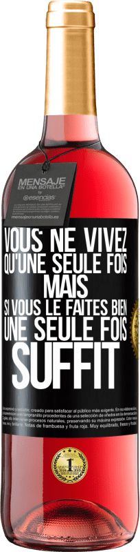 29,95 € Envoi gratuit | Vin rosé Édition ROSÉ Vous ne vivez qu'une seule fois mais si vous le faites bien une seule fois suffit Étiquette Noire. Étiquette personnalisable Vin jeune Récolte 2024 Tempranillo