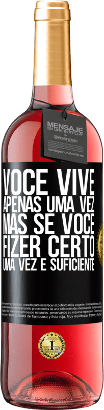 29,95 € Envio grátis | Vinho rosé Edição ROSÉ Você vive apenas uma vez, mas se você fizer certo, uma vez é suficiente Etiqueta Preta. Etiqueta personalizável Vinho jovem Colheita 2024 Tempranillo