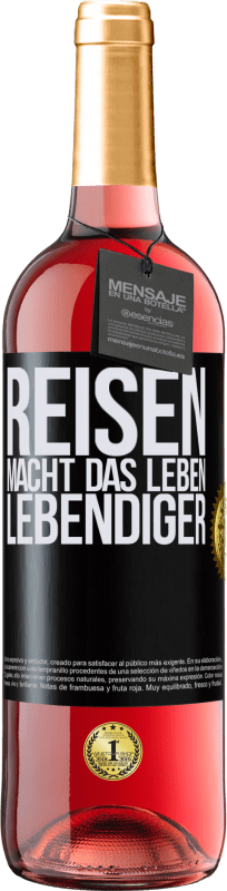 29,95 € Kostenloser Versand | Roséwein ROSÉ Ausgabe Reisen macht das Leben lebendiger Schwarzes Etikett. Anpassbares Etikett Junger Wein Ernte 2023 Tempranillo