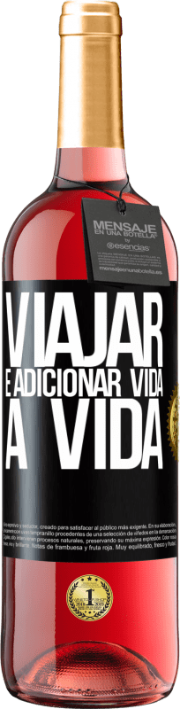 29,95 € Envio grátis | Vinho rosé Edição ROSÉ Viajar é adicionar vida a vida Etiqueta Preta. Etiqueta personalizável Vinho jovem Colheita 2024 Tempranillo