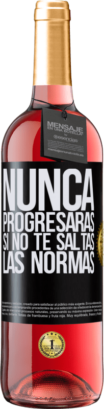 29,95 € Envío gratis | Vino Rosado Edición ROSÉ Nunca progresarás si no te saltas las normas Etiqueta Negra. Etiqueta personalizable Vino joven Cosecha 2024 Tempranillo