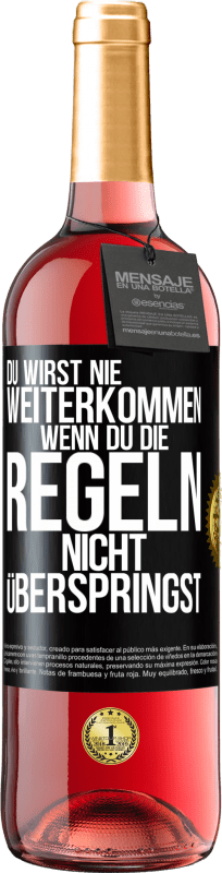 29,95 € Kostenloser Versand | Roséwein ROSÉ Ausgabe Du wirst nie weiterkommen, wenn du die Regeln nicht überspringst Schwarzes Etikett. Anpassbares Etikett Junger Wein Ernte 2023 Tempranillo