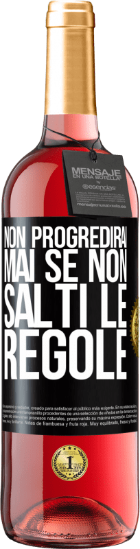 29,95 € Spedizione Gratuita | Vino rosato Edizione ROSÉ Non progredirai mai se non salti le regole Etichetta Nera. Etichetta personalizzabile Vino giovane Raccogliere 2024 Tempranillo