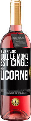 29,95 € Envoi gratuit | Vin rosé Édition ROSÉ Je m'en vais, tout le monde est cinglé. Hue, licorne! Étiquette Noire. Étiquette personnalisable Vin jeune Récolte 2024 Tempranillo