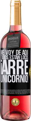 29,95 € Envío gratis | Vino Rosado Edición ROSÉ Me voy de aquí, todos están locos ¡arre unicornio! Etiqueta Negra. Etiqueta personalizable Vino joven Cosecha 2023 Tempranillo