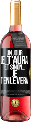 29,95 € Envoi gratuit | Vin rosé Édition ROSÉ Un jour je t'aurai et sinon... je t'enlèverai Étiquette Noire. Étiquette personnalisable Vin jeune Récolte 2024 Tempranillo