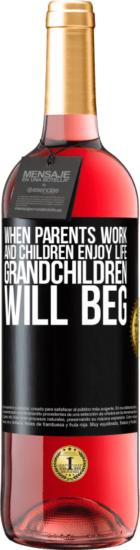 29,95 € 送料無料 | ロゼワイン ROSÉエディション 両親が働き、子どもたちが人生を楽しむとき、孫たちは懇願するだろう ブラックラベル. カスタマイズ可能なラベル 若いワイン 収穫 2023 Tempranillo