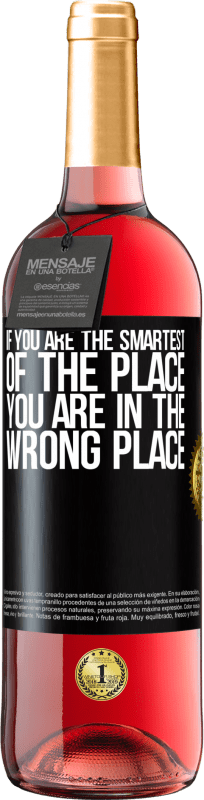 29,95 € Free Shipping | Rosé Wine ROSÉ Edition If you are the smartest of the place, you are in the wrong place Black Label. Customizable label Young wine Harvest 2022 Tempranillo