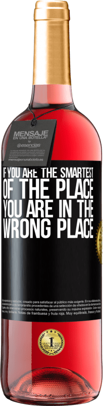 29,95 € Free Shipping | Rosé Wine ROSÉ Edition If you are the smartest of the place, you are in the wrong place Black Label. Customizable label Young wine Harvest 2024 Tempranillo