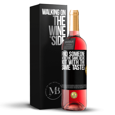 «Find someone with the same desire, not with the same tastes» ROSÉ Edition