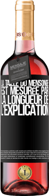 29,95 € Envoi gratuit | Vin rosé Édition ROSÉ La taille du mensonge est mesurée par la longueur de l'explication Étiquette Noire. Étiquette personnalisable Vin jeune Récolte 2025 Tempranillo