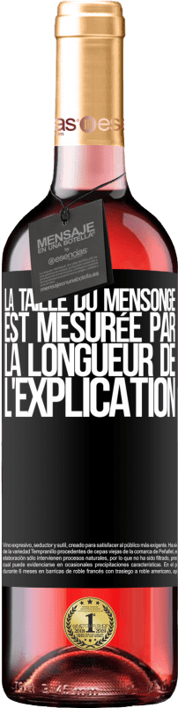 29,95 € Envoi gratuit | Vin rosé Édition ROSÉ La taille du mensonge est mesurée par la longueur de l'explication Étiquette Noire. Étiquette personnalisable Vin jeune Récolte 2024 Tempranillo