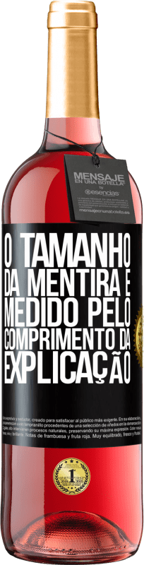 29,95 € Envio grátis | Vinho rosé Edição ROSÉ O tamanho da mentira é medido pelo comprimento da explicação Etiqueta Preta. Etiqueta personalizável Vinho jovem Colheita 2024 Tempranillo