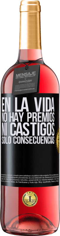 29,95 € Envío gratis | Vino Rosado Edición ROSÉ En la vida no hay premios ni castigos. Sólo consecuencias Etiqueta Negra. Etiqueta personalizable Vino joven Cosecha 2024 Tempranillo