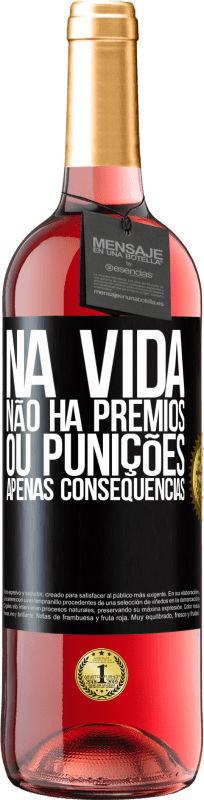 29,95 € Envio grátis | Vinho rosé Edição ROSÉ Na vida não há prêmios ou punições. Apenas consequências Etiqueta Preta. Etiqueta personalizável Vinho jovem Colheita 2024 Tempranillo