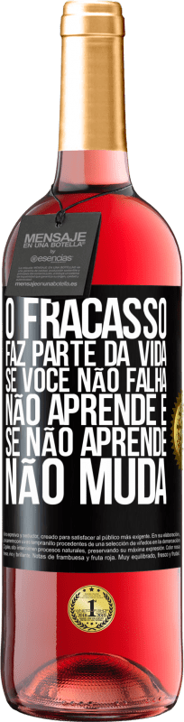 29,95 € Envio grátis | Vinho rosé Edição ROSÉ O fracasso faz parte da vida. Se você não falha, não aprende e, se não aprende, não muda Etiqueta Preta. Etiqueta personalizável Vinho jovem Colheita 2024 Tempranillo