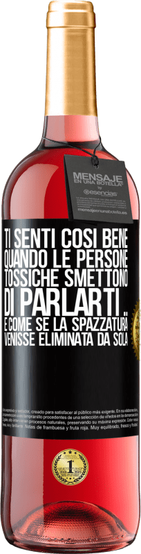 29,95 € Spedizione Gratuita | Vino rosato Edizione ROSÉ Ti senti così bene quando le persone tossiche smettono di parlarti ... È come se la spazzatura venisse eliminata da sola Etichetta Nera. Etichetta personalizzabile Vino giovane Raccogliere 2025 Tempranillo